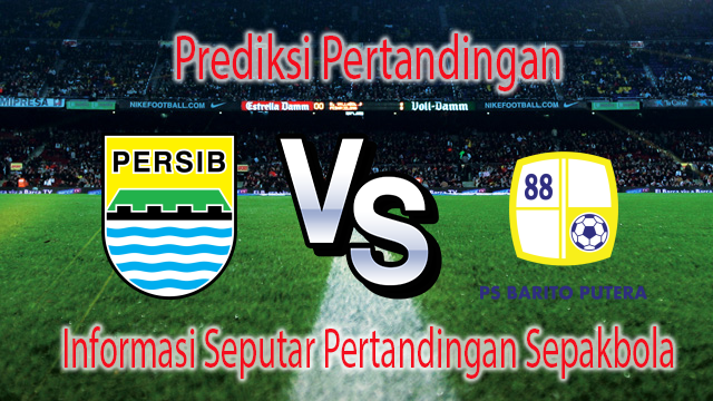 Prediksi Bola Persib Bandung vs Barito Putera