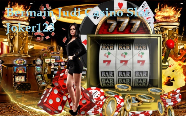 Bermain Judi Casino Slot Joker123